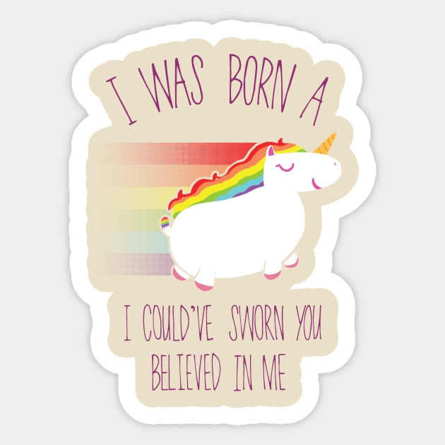 I Was Born (A Unicorn) Sticker by Mrmcgentleman